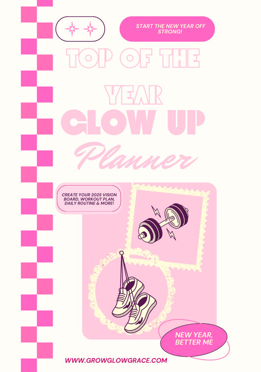 Top Of The Year Glow Up Planner: New Year, Better Me